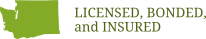 Licensed, bonded, and insured in Washington State